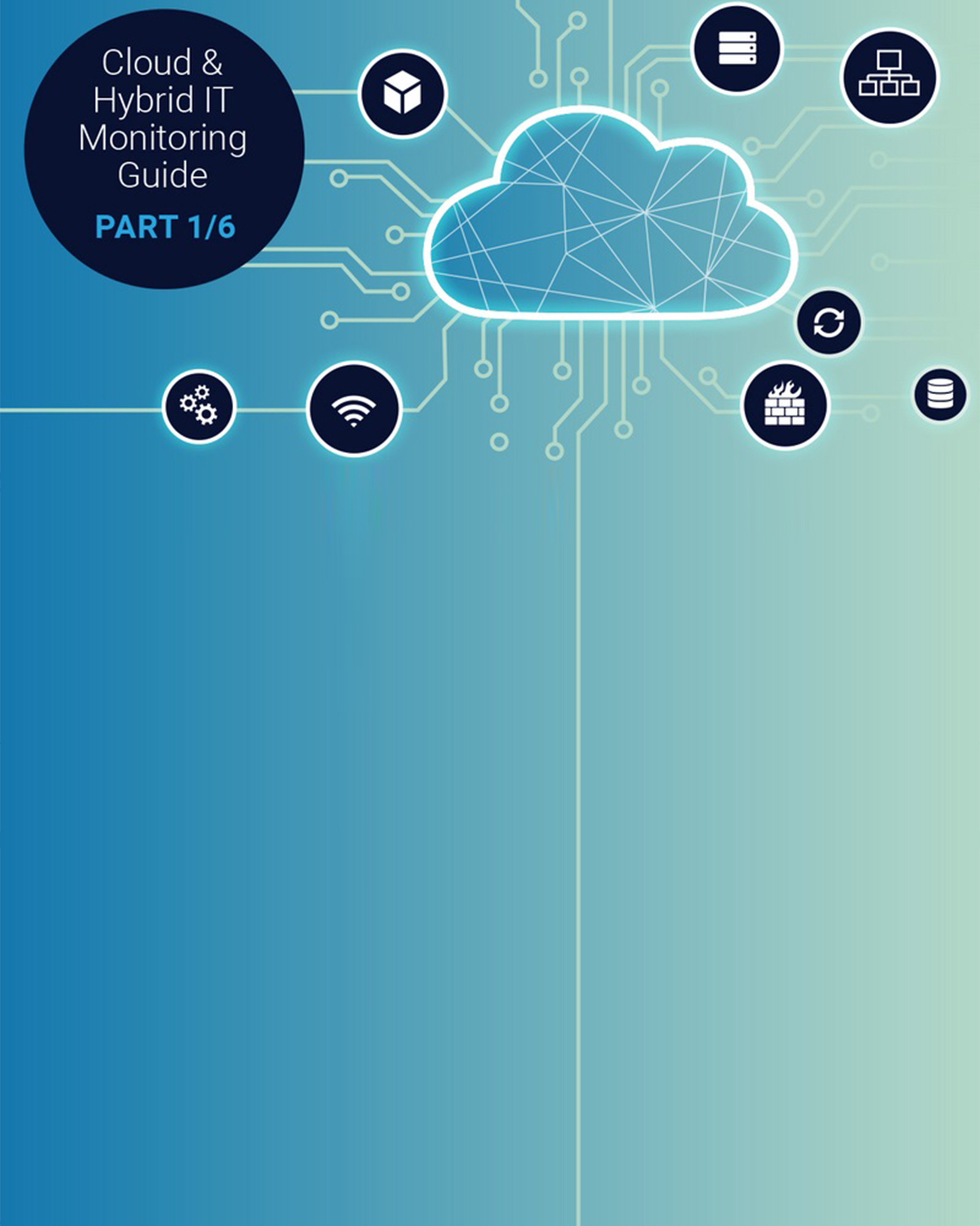 The ultimate guide to monitoring your cloud and hybrid IT infrastructure 1/6